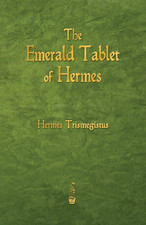 The Emerald Tablet of Hermes Trismegistus 44 Pag Esoteric Classic Paperback Edit