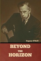 Beyond The Horizon Eugene O'neill Taschenbuch Kartoniert / Broschiert Englisch