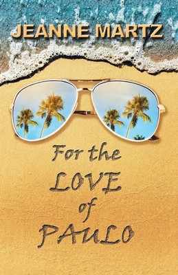 Jeanne Martz | For the Love of Paulo | Taschenbuch | Englisch (2019) | iUniverse