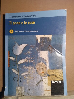 Brot und Rosen B - Poesie, Theater, Texte und Lehrgänge - Loescher 2010