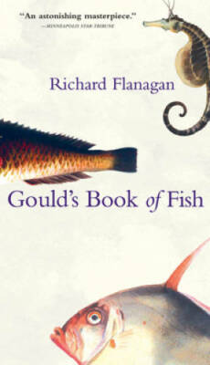 Gould's Book of Fish - Paperback By Flanagan, Richard - GOOD