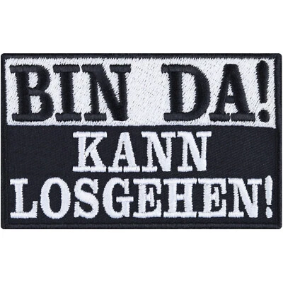 EXPRESS-STICKEREI GMBH Festival Aufnäher: BIN DA - KANN LOSGEHEN Aufbügler Biker Patch Heavy Metal