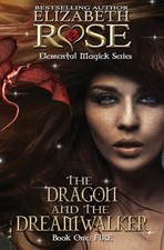The Dragon and the DreamWalker: Volume 1 (Elemental Magick) -