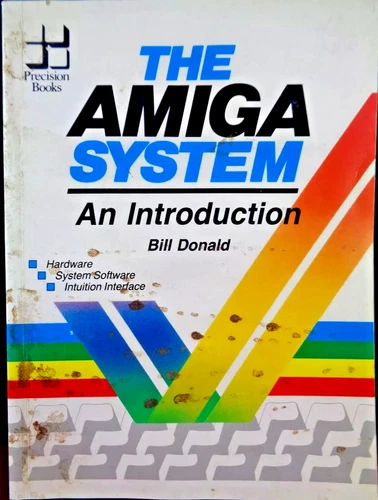 COMMODORE AMIGA -- THE AMIGA SYSTEM AN INTRODUCTION (PRECISION BOOK - BUCH) #4EN