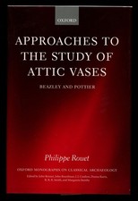 Philippe Rouet / Approaches to the Study of Attic Vases Beazley and Pottier