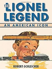 The Lionel Legend : An American Icon Hardcover Robert Schleicher