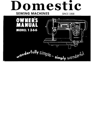 Domestic 1366 Sewing Machine Manual Instruction Spiral Bound Reprint 
