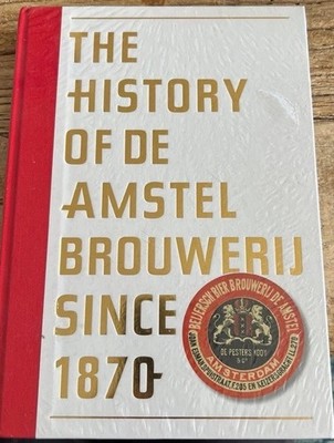 The History of De Amstel Brouwerij Since 1870 HC Illustrated Beer