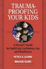 Trauma-Proofing Your Kids: A Parents' Guide for Instilling Confidence, Jo - GOOD