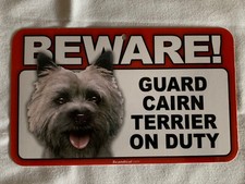 BEWARE GUARD DOG CAIRN TERRIER DOG ON DUTY PLASTIC LAMINATED SIGN NEW