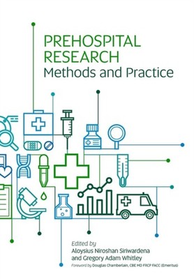 PREHOSPITAL RESEARCH METHODS & PRACTICE by Aloysius Niroshan Siriwardena
