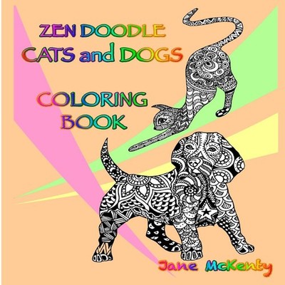 Zen Doodle Cats and Dogs Coloring Book Color Amazing Zen Doodle C