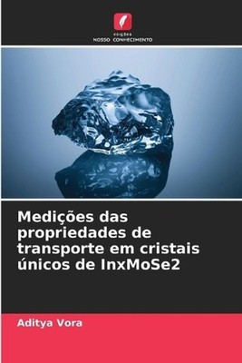 Medies das propriedades de transporte em cristais nicos de InxMoSe2 by Aditya Vo