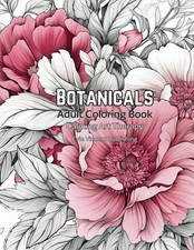Botanicals Adult Coloring Book: Calming Art Therapy for Encouragement and Self-L