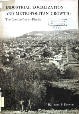Industrial Localization and Metropolitan Growth: The Paterson-Passaic District;