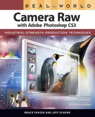 Real World Camera Raw with Adobe Photoshop CS3 Fraser, Bruce, Schewe, Jeff pape