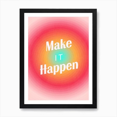 Make It Happen Gradient 1 Art Print Framed Wall Art Poster Canvas Print Picture
