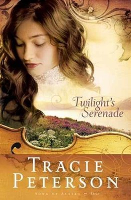 Twilight's Serenade (Song of Alaska - Paperback, by Tracie Peterson - Very Good