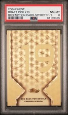 2004 FINEST DRAFT REDEMPTION CARD SUPERFRACTOR 1/1 DRAFT PICK #19 1/1 PSA 8