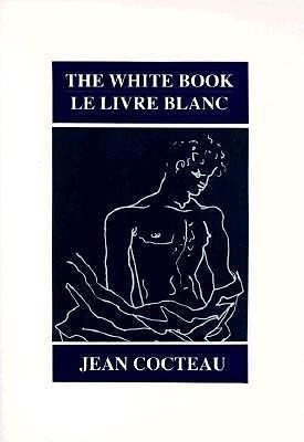 The White Book (Le Livre Blanc) by Cocteau, Jean