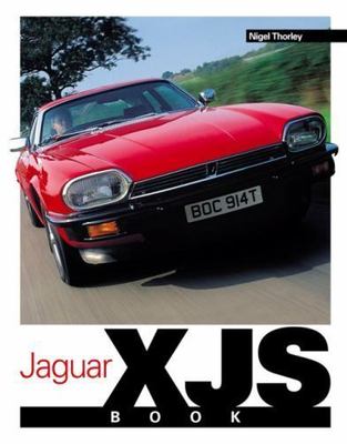 The Jaguar XJS: Buying, Enjoying, Maintaining, Modifying