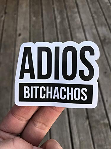 Adios Bitchachos Aufkleber Vinyl Aufkleber Aufkleber Wasserflasche Laptop Handy Aufkleber - Bild 1 von 3