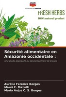 SéCurité Alimentaire En Amazonie Occidentale : AuréLio Ferreira Borges (U. A.)