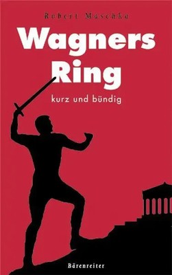 Wagners Ring | Kurz und bündig | Robert Maschka | Taschenbuch | 125 S. | Deutsch