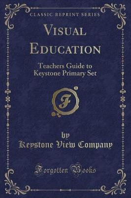Visual Education Teachers Guide to Keystone Primar