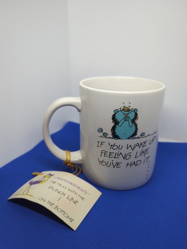 Mug..." If You Wake Up Feeling Like You've Had It.... Be Grateful" 12 ozs NWT - Picture 2 of 8