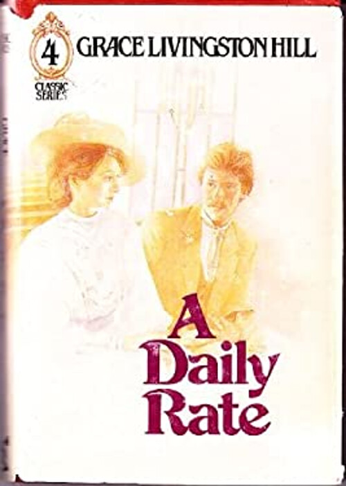 A Daily Rate Hardcover Grace Livingston Hill