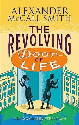 Alexander McCall Smi - Revolving Door of Life - Paperback - G245z