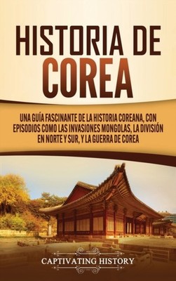 History - Historia de Corea  Una gua fascinante de la historia corean - X555z