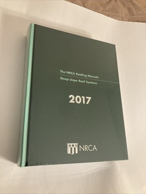 The NRCA Roofing Manual : Steep-Slope Roof Systems 2017 HC Book (NEW/SEALED)