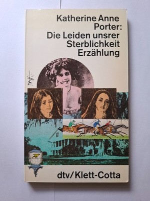 Katherine Anne Porter: Die Leiden unsrer Sterblichkeit Erzählung | Taschenbuch82