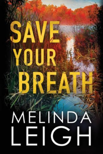 Morgan Dane Save Your Breath by Melinda Leigh (2019, Trade
