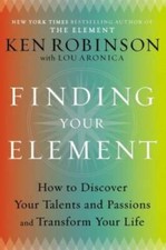 Finding Your Element: How to Discover Your Talents and Passions and Trans - GOOD