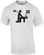 Me And Your Mom Funny Shirt
