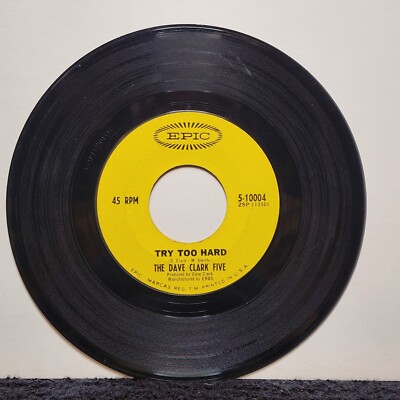 THE DAVE CLARK FIVE TRY TOO HARD/ALL NIGHT LONG (VG+) 5-10004 45 RECORD