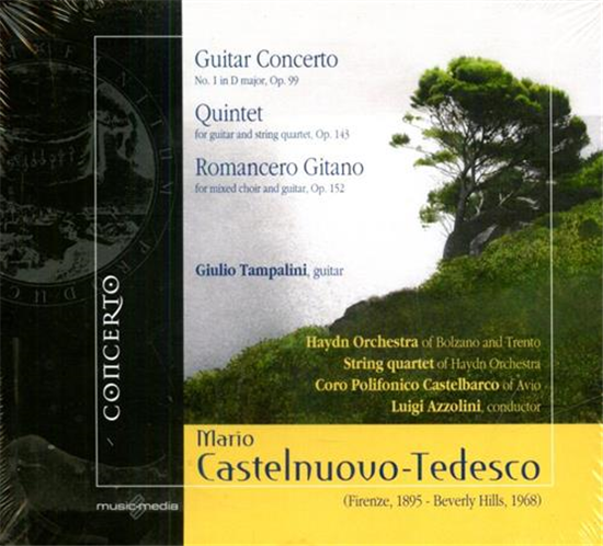 Castelnuovo-Tedesco, - Guitar Concerto: No.1 in D major, Op.99. Quintet: Op.143.