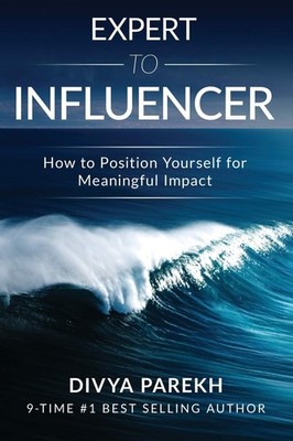 EXPERT TO INFLUENCER: HOW TO POSITION YOURSELF FOR MEANINGFUL IMPACT - paper...