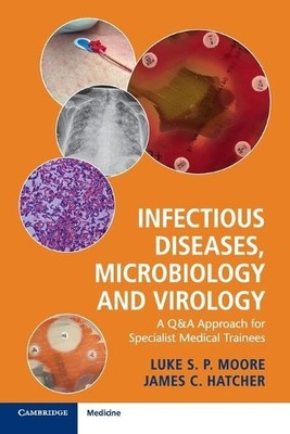 Luke S. P. Moore James C.  Infectious Diseases, Microbiology and V (Taschenbuch)
