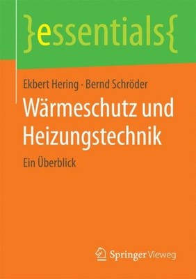 Wärmeschutz Und Heizungstechnik : Ein Überblick, Paperback by Hering, Ekbert;...