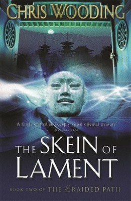 The Skein Of Lament: Book Two of the Braided Pat by Wooding BA, Chris 0575074442