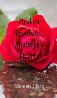 Thomas Clark | Broken Promises, Shattered Hearts | Buch | Englisch (2024)