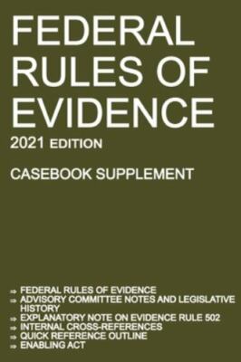 Federal Rules of Evidence; 2021 Edition (Casebook Supplement) : PB Very Good