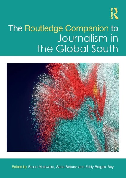 The Routledge Companion To Journalism In The Global South Mutsvairo (U. A.) Buch-image