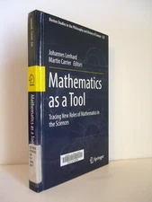 Mathematics as a Tool: Tracing New Roles of Mathematics in the Sciences
