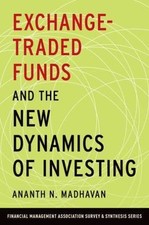 Exchange-Traded Funds and the New Dynamics of Investing (Financial Management As