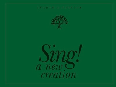 Sing! A New Creation Leader's Edition